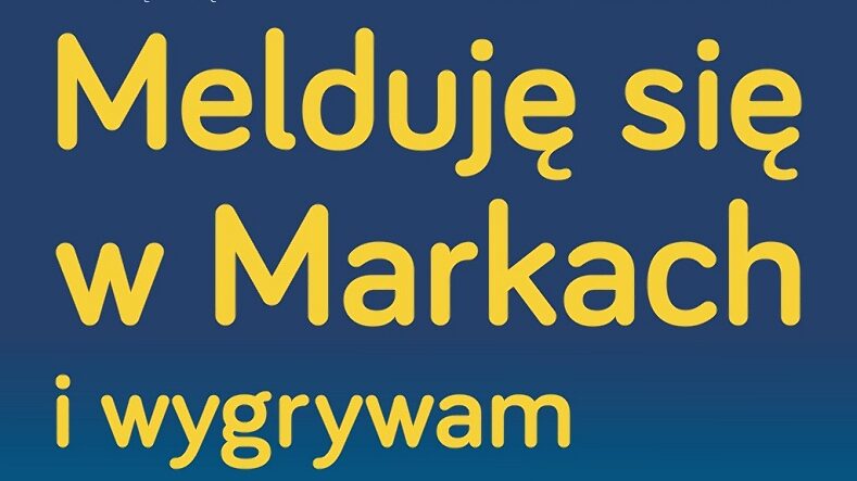 Konkurs Melduję się w Markach i wygrywam