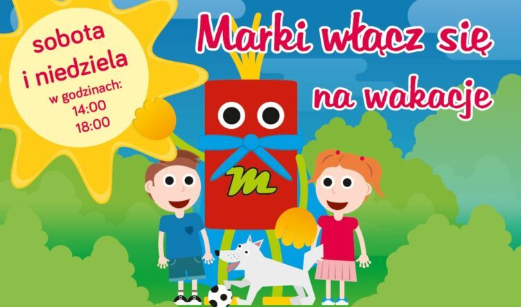 Marki włącz się na wakacje!