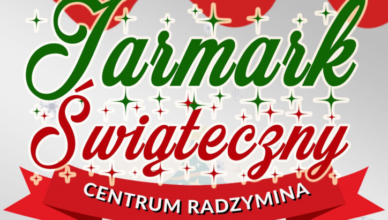 Jarmark Świąteczny i rozświetlenie choinki w Radzyminie