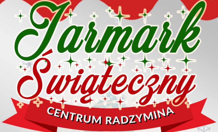 Jarmark Świąteczny i rozświetlenie choinki w Radzyminie
