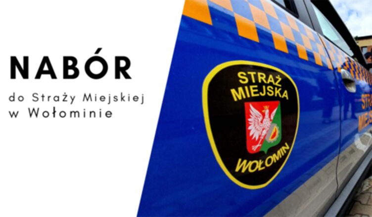 Nabór do Straży Miejskiej w Wołominie