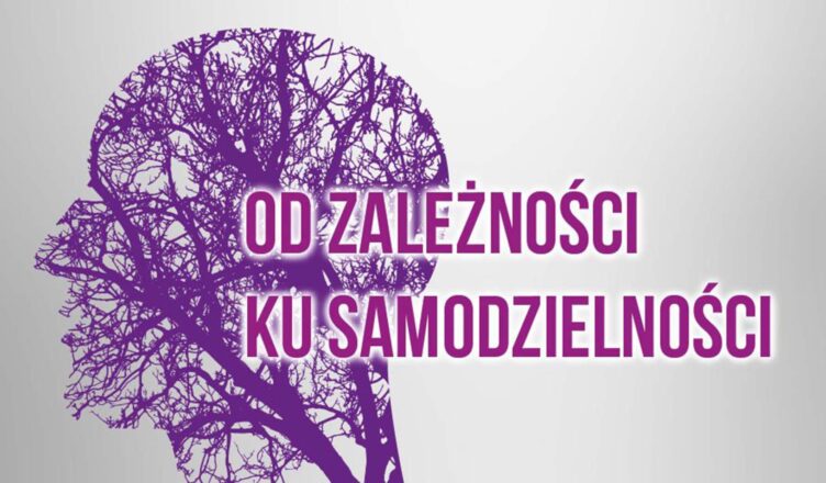 Od zależności ku samodzielności