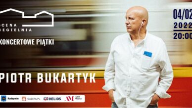 Wygraj Bilet na koncert PIOTR BUKARTYK w Scenie Cegielnia