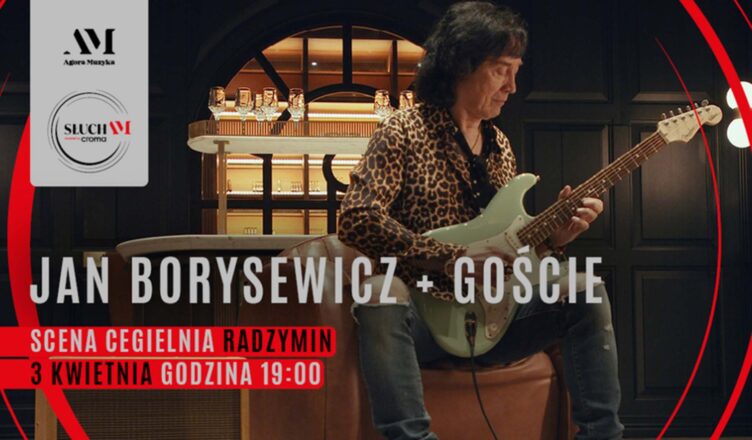 Wygraj Bilet na Koncert JAN BORYSEWICZ + GOŚCIE w Scenie Cegielnia