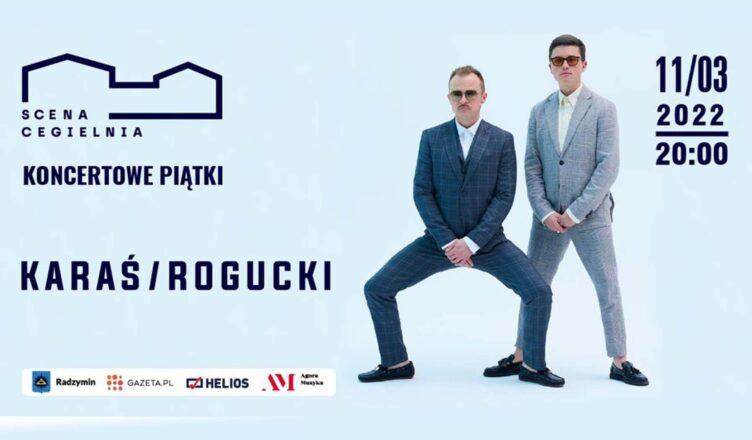 Wygraj Bilet na Koncert KARAŚ / ROGUCKI w Scenie Cegielnia
