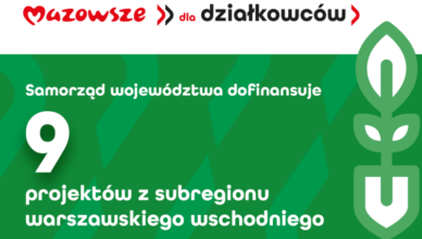 Samorząd Mazowsza dofinansuje 9 rodzinnych ogrodów działkowych w subregionie warszawskim wschodnim