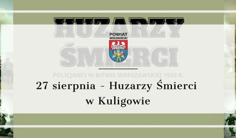 Już w sobotę w powiecie zawitają Huzarzy Śmierci. Zapraszamy do Kuligowa!