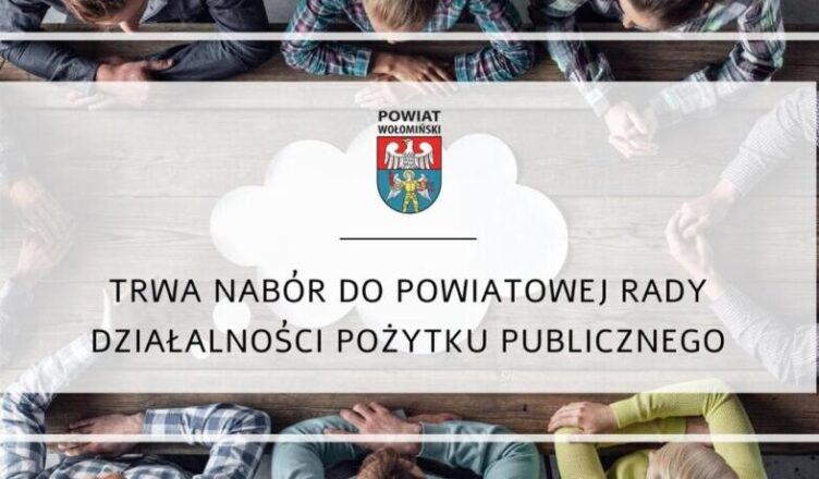 Nabór do Powiatowej Rady Działalności Pożytku Publicznego w powiecie wołomińskim