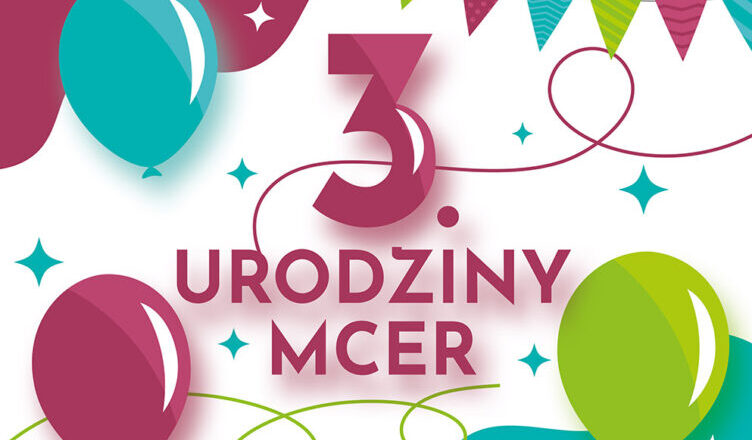 3. urodziny MCER