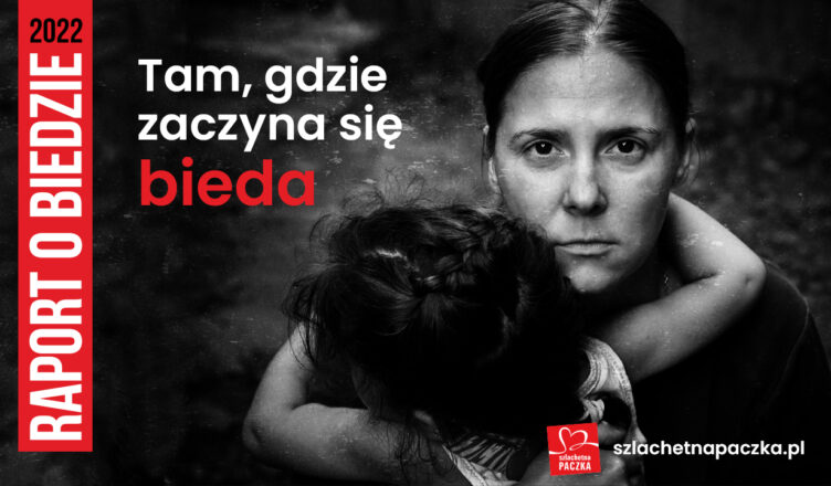 Bieda zaczyna się tam, gdzie… –  Szlachetna Paczka publikuje Raport o Biedzie 2022