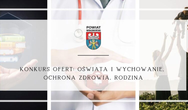 Zarząd Powiatu Wołomińskiego ogłosił konkursy ofert na realizację zadań publicznych