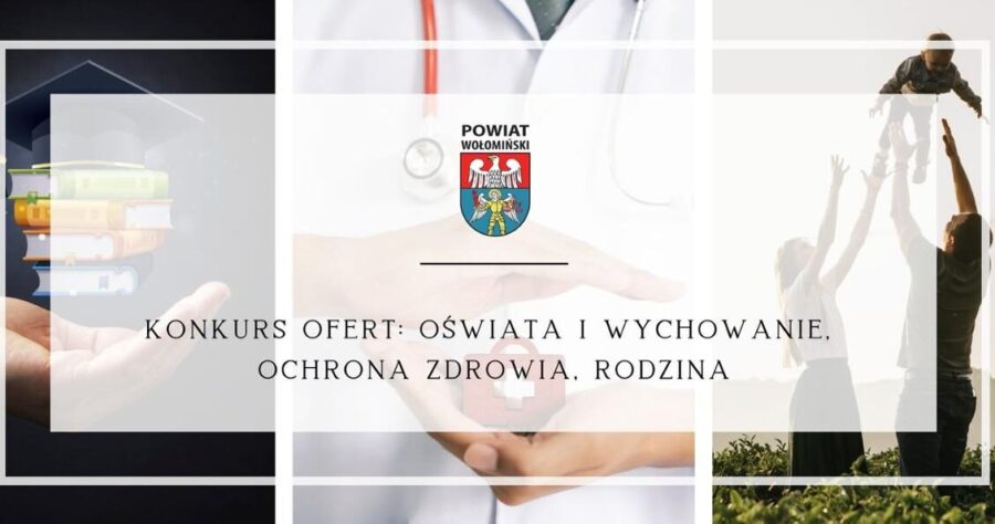 Zarząd Powiatu Wołomińskiego ogłosił konkursy ofert na realizację zadań publicznych