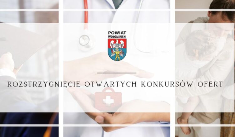 Zarząd Powiatu Wołomińskiego rozstrzygnął otwarte konkursy ofert z zakresu oświata i wychowanie, ochrona zdrowia oraz rodzina