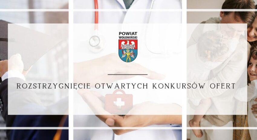 Zarząd Powiatu Wołomińskiego rozstrzygnął otwarte konkursy ofert z zakresu oświata i wychowanie, ochrona zdrowia oraz rodzina