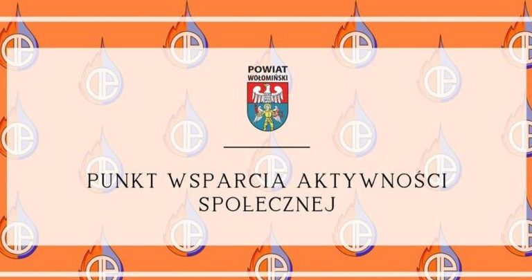 Projekt "Punkt wsparcia aktywności społecznej" realizowany przez Fundację Ogarnij Emocje we współpracy z Powiatem Wołomińskim