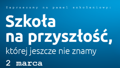 Nowy termin szkolenia „Szkoła na przyszłość, której jeszcze nie znamy”