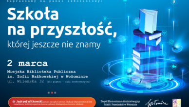 Wołomin: Weź udział w szkoleniu „Szkoła na przyszłość, której jeszcze nie znamy”