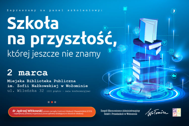 Wołomin: Weź udział w szkoleniu „Szkoła na przyszłość, której jeszcze nie znamy”