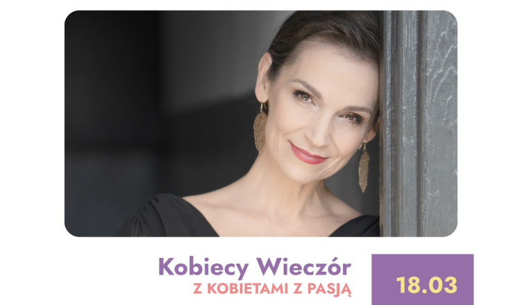 Kobiecy wieczór z kobietami z pasją