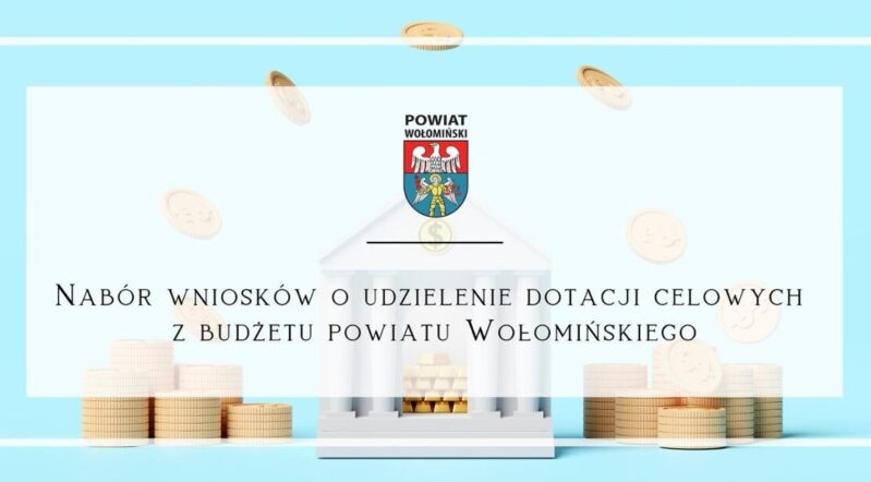 Nabór wniosków o udzielenie dotacji celowych z budżetu Powiatu Wołomińskiego