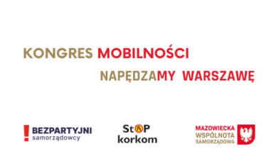 Chcemy normalnej Warszawy! Kongres Mobilności - Napędzamy Warszawę