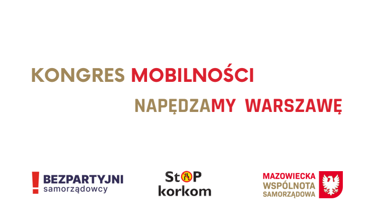Chcemy normalnej Warszawy! Kongres Mobilności - Napędzamy Warszawę