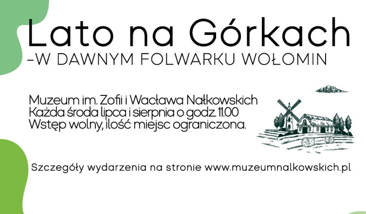Lato na Górkach z Muzeum Nałkowskich: W dawnym folwarku Wołomin