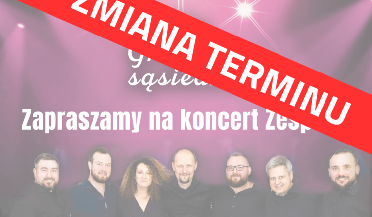 Zielonka - zmiana terminu dzisiejszego koncertu Grającego Sąsiedztwa
