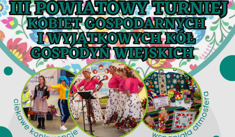 Zaproszenie na III Powiatowy Turniej Kobiet Gospodarnych i Wyjątkowych Kół Gospodyń Wiejskich