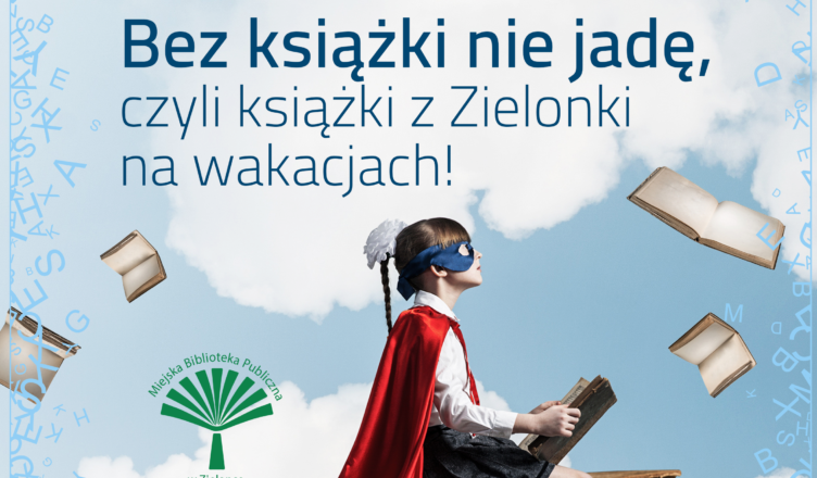 Konkurs fotograficzny "Bez książki nie jadę, czyli książki z Zielonki na wakacjach"