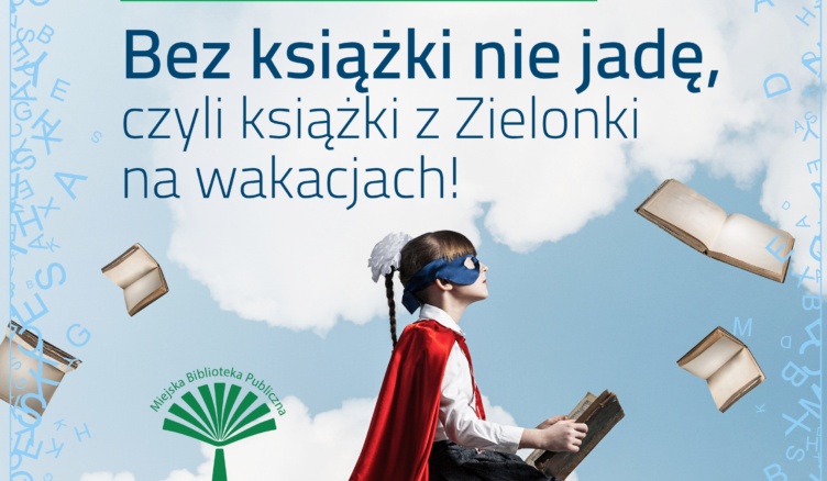 Konkurs fotograficzny "Bez książki nie jadę, czyli książki z Zielonki na wakacjach"