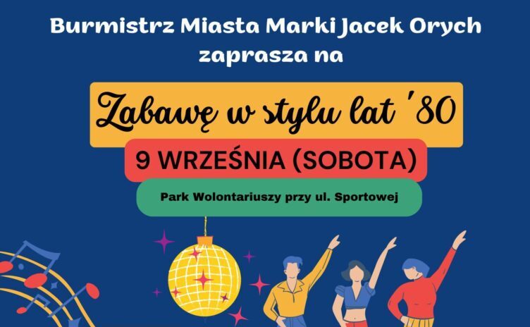Marki – potańcówka w stylu lat 80. w Parku Wolontariuszy