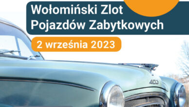 Już 2 września 2023 r. odbędzie się XIX Wołomiński Zlot Pojazdów Zabytkowych.