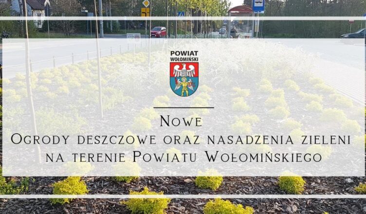 Nowe ogrody deszczowe oraz nasadzenia zieleni na terenie Powiatu Wołomińskiego