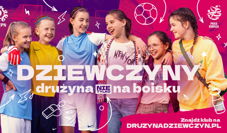 Dziewczyny. Drużyna nie tylko na boisku