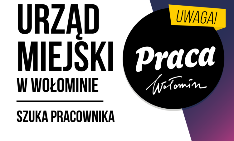 Wołomin - aplikuj na wolne stanowisko do Wydziału Pozyskiwania Środków Zewnętrznych