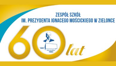 60-lecie Zespołu Szkół im. Prezydenta Ignacego Mościckiego