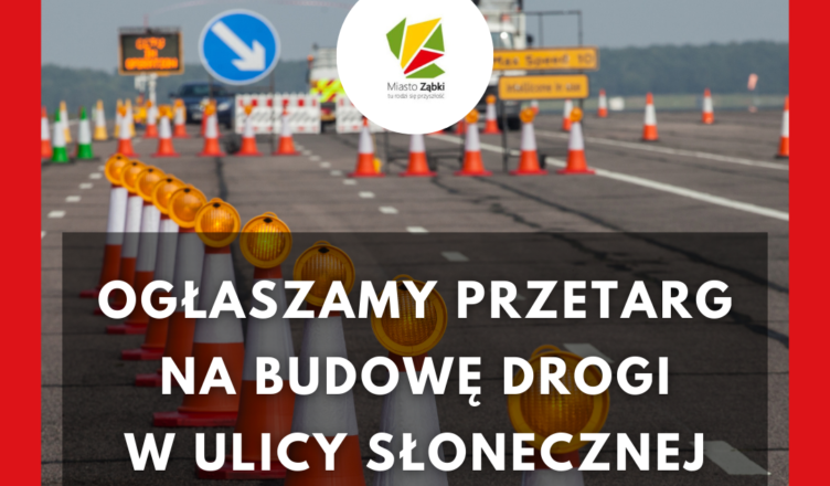 Ząbki - przetarg na budowę drogi w ul. Słonecznej