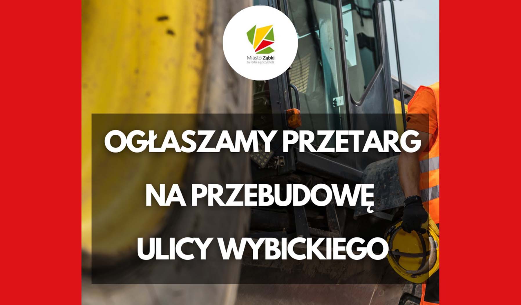 Ząbki - trwa przetarg na przebudowę ul. Wybickiego