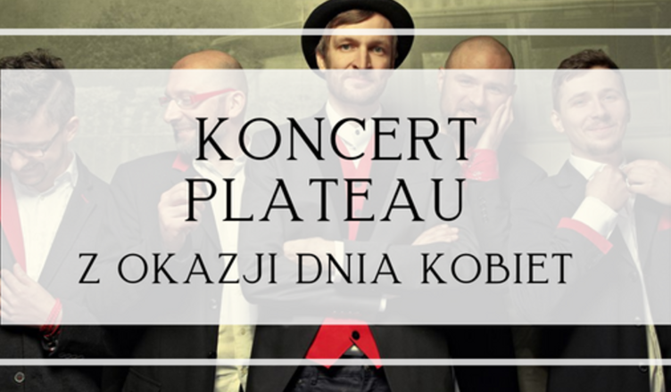 Koncert Plateau z okazji Dnia Kobiet