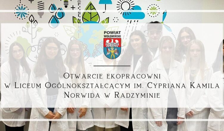 Otwarcie ekopracowni w Liceum Ogólnokształcącym im. Cypriana Kamila Norwida w Radzyminie