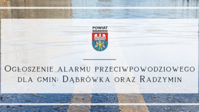 Ogłoszenie stanu alarmu powodziowego dla Gmin Dąbrówka i Radzymin