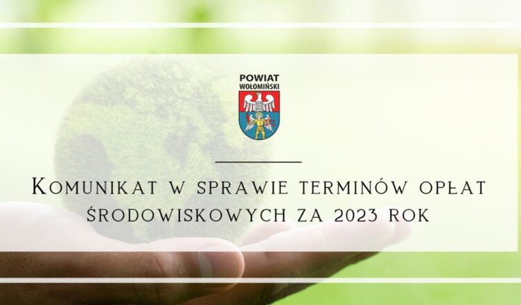 Komunikat w sprawie terminów opłat środowiskowych za 2023 rok