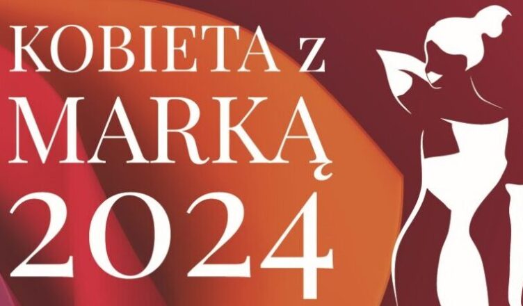 To już 9. edycja konkursu "Kobieta z Marką".