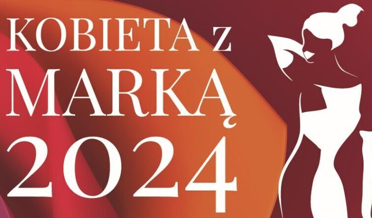 To już 9. edycja konkursu "Kobieta z Marką".