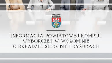 Informacja Powiatowej Komisji Wyborczej w Wołominie o składzie, siedzibie i dyżurach