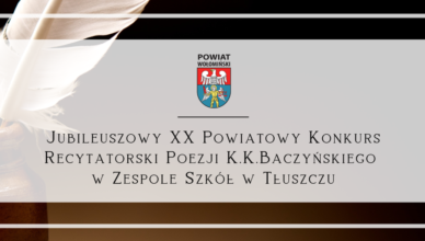 Jubileuszowy XX Powiatowy Konkurs Recytatorski Poezji K.K.Baczyńskiego w Zespole Szkół w Tłuszczu