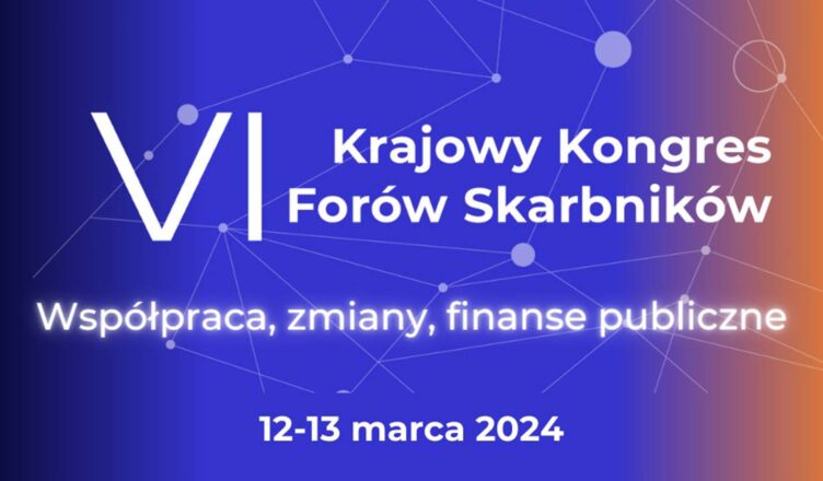 VI Krajowy Kongres Forów Skarbników: Współpraca, Zmiany, Finanse Publiczne