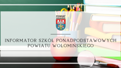 Informator Szkół Ponadpodstawowych Powiatu Wołomińskiego