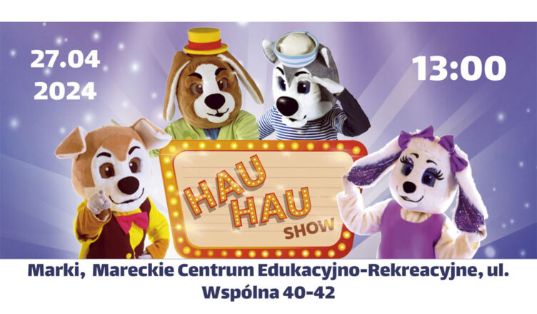 Już w sobotę "Hau Hau Show" po raz pierwszy wystąpi w Markach